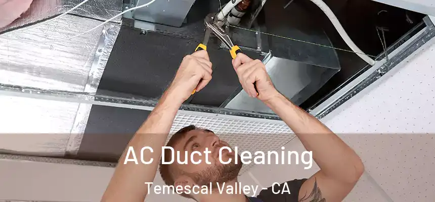  AC Duct Cleaning Temescal Valley - CA