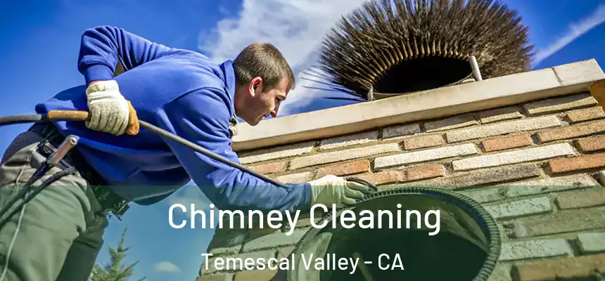  Chimney Cleaning Temescal Valley - CA